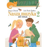STACHAK, Tatiana; FLOREK-STOKŁOSA, Lidia  - Nasza muzyka od nowa 2 (ZAPOWIEDŹ)